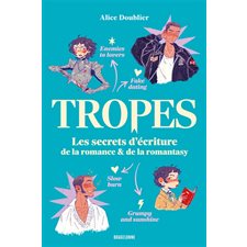 Tropes : Les secrets d'écriture de la romance & de la romantasy : Essais