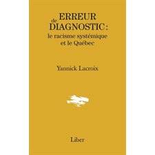 Erreur de diagnostic: le racisme systémique et le Québec
