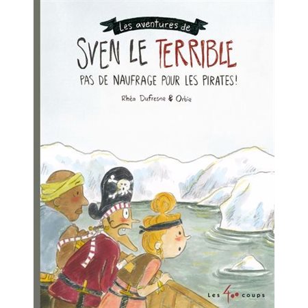 Pas de naufrage pour les pirates ! : Sven le terrible T.04 : Couverture rigide