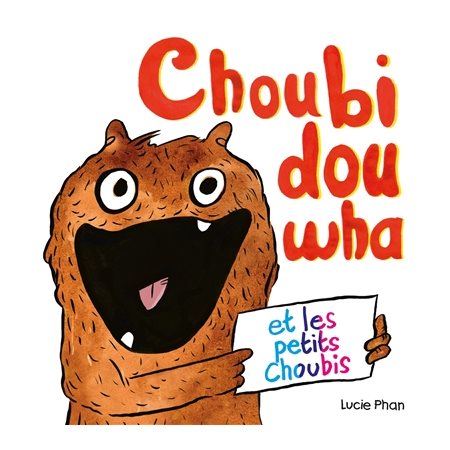 Choubidouwha et les petits Choubis : Loulou & Cie : Livre cartonné