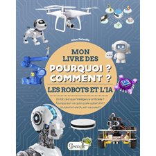 Les robots et l'IA : Mon livre des pourquoi ? Comment ?