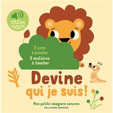 Devine qui je suis ! : Mes petits imagiers sonores : Livre cartonné
