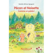 Pécan et Noisette : Comme un palais ! : Moucheron : Je peux lire ! : 6-8