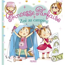 Zoé au camping : Princesse parfaite : Couverture rigide