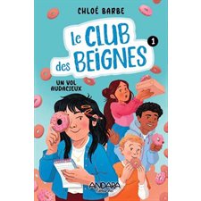 Le club des beignes T.01 : Un vol audacieux : 9-11