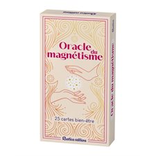 Oracle du magnétisme : 25 cartes bien-être