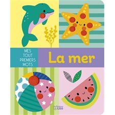 La mer : Mes tout premiers mots ; Livre cartonné