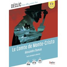 Le comte de Monte-Cristo : Texte abrégé et dossier : Déclic : Vous allez aimer lire : 12-14