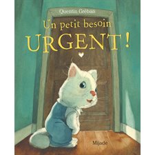 Un petit besoin urgent ! : Les petits Mijade : Couverture souple