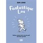 Fantastique Lou : Petites scènes de la vie de petit (presque grand) : Bande dessinée