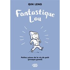 Fantastique Lou : Petites scènes de la vie de petit (presque grand) : Bande dessinée