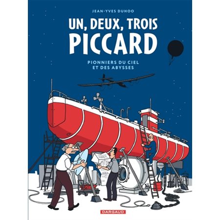 Un, deux, trois Piccard : Pionniers du ciel et des abysses : Bande dessinée
