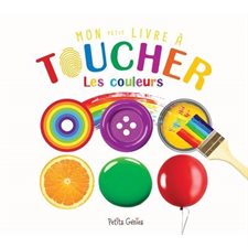 Les couleurs : Mon petit livre à toucher : Livre cartonné