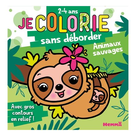 Animaux sauvages (Paresseux) T.78 : Je colorie sans déborder (2-4 ans) : Avec gros contours en relief !