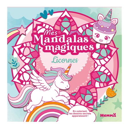 Licornes : Mes mandalas magiques : En coloriant, les dessins secrets apparaissent !