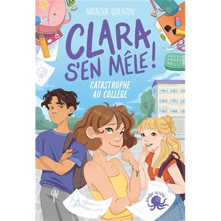 Clara s'en mêle : Catastrophe au collège : 9-11