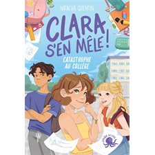 Clara s'en mêle : Catastrophe au collège : 9-11