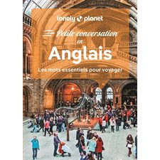 Anglais : Les mots essentiels pour voyager (Lonely planet) : 16e édition : Petite conversation en