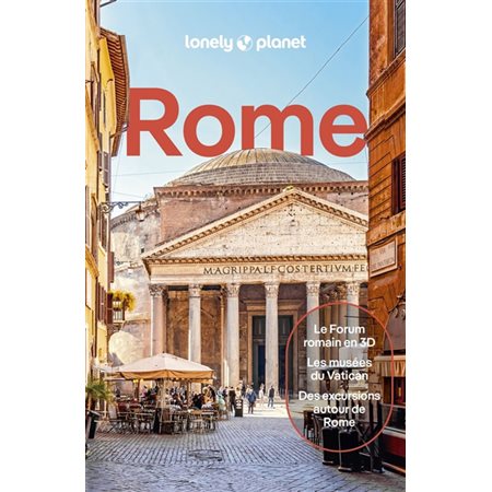 Rome : Le forum romain en 3D, les musées du Vatican, des excursions autour de Rome (Lonely planet) : 13e édition : Guide de voyage