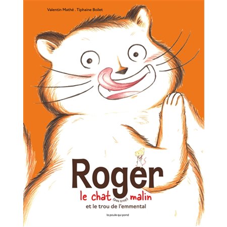 Roger le chat (pas trop) malin et le trou de l'emmental : Couverture rigide