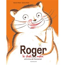 Roger le chat (pas trop) malin et le trou de l'emmental : Couverture rigide