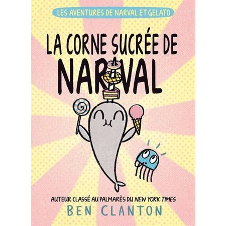 Les aventures de Narval et Gelato T.09 : La corne sucrée de Narval : Bande dessinée
