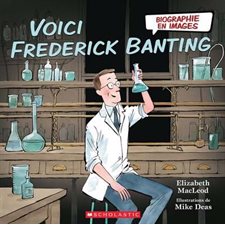 Voici Frederick Banting : Biographie en images : Couverture rigide