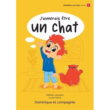 J’aimerais être un chat : Niveau de lecture 1 : J'aimerais être ...