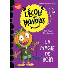 La magie de Roby : L'école des monstres : Premières lectures. Niveau 3