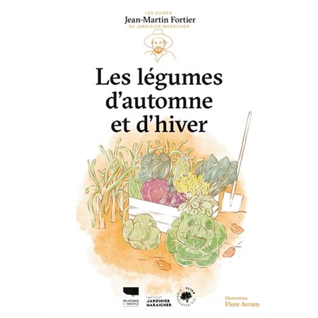 Les légumes d'automne et d'hiver : Les guides du jardinier-maraîcher