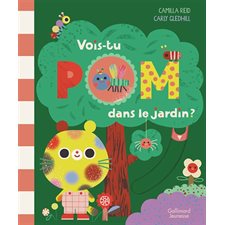 Vois-tu Pom dans le jardin ? : Dès 10 mois : Livre cartonné