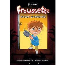 Un Lou au sous-sol : Niveau de lecture 5 : Froussette : 6-8