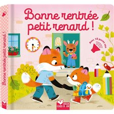 Bonne rentrée petit renard ! : Livres sonores : Livre cartonné