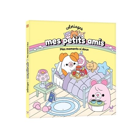 Mes moments si doux : Coloriages mes petits amis