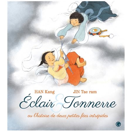 Eclair & Tonnerre ou L'histoire de deux petites fées intrépides : Couverture rigide