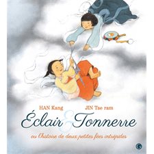 Eclair & Tonnerre ou L'histoire de deux petites fées intrépides : Couverture rigide
