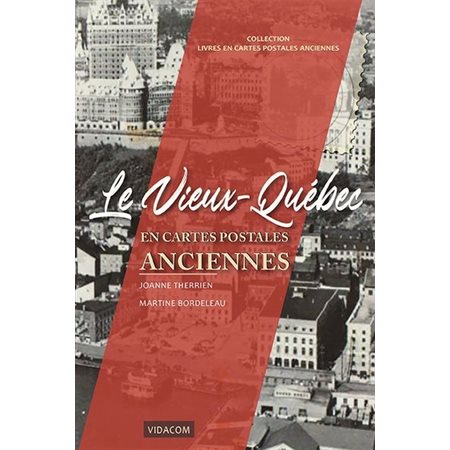 Le Vieux-Québec en cartes postales anciennes