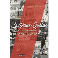 Le Vieux-Québec en cartes postales anciennes