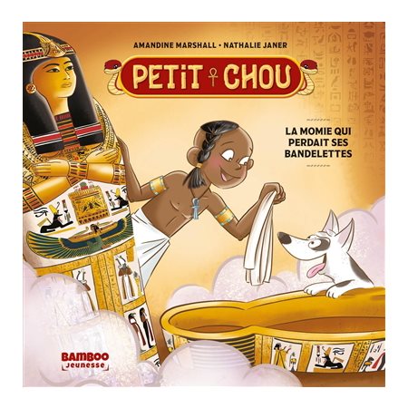 La momie qui perdait ses bandelettes : Petit chou : Couverture rigide