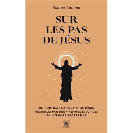 Sur les pas de Jésus (FP) : Un portrait captivant de Jésus recueilli par deux femmes disciples en hypnose régressive