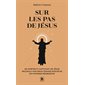 Sur les pas de Jésus (FP) : Un portrait captivant de Jésus recueilli par deux femmes disciples en hypnose régressive