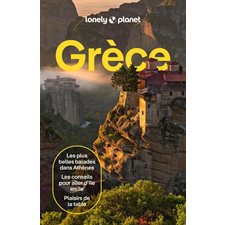 Grèce : Les plus belles balades dans Athènes, les conseils pour aller d'île en île, plaisir de la table (Lonely planet) : 7e édition : Guide de voyage