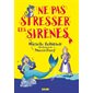 Ne pas stresser les sirènes : 9-11