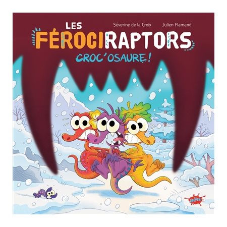 Croc'osaure ! : Les férociraptors : Couverture rigide