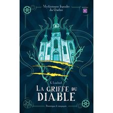 La griffe du diable : Niveau de lecture 6 : Mystérieuses légendes du Québec : 6-8