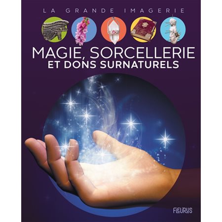 Magie, sorcellerie et dons surnaturels : La grande imagerie