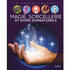 Magie, sorcellerie et dons surnaturels : La grande imagerie