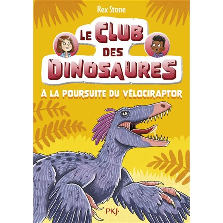 Le club des dinosaures T.06 : A la poursuite du vélociraptor : 6-8