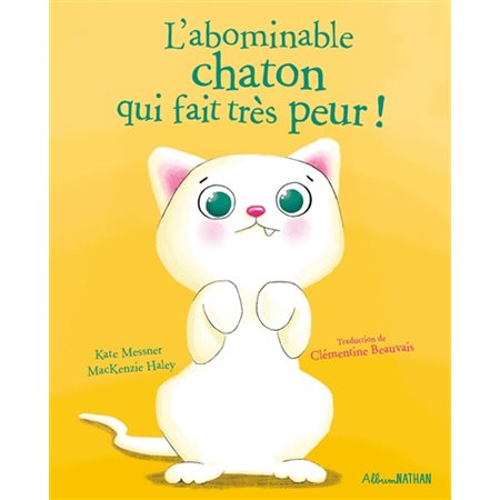 L'abominable chaton qui fait très peur ! : Album Nathan : Couverture rigide