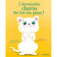 L'abominable chaton qui fait très peur ! : Album Nathan : Couverture rigide